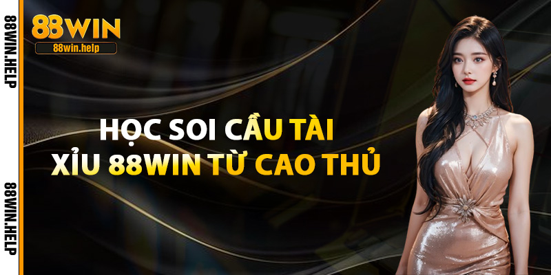 Học Soi Cầu Tài Xỉu 88Win Từ Cao Thủ