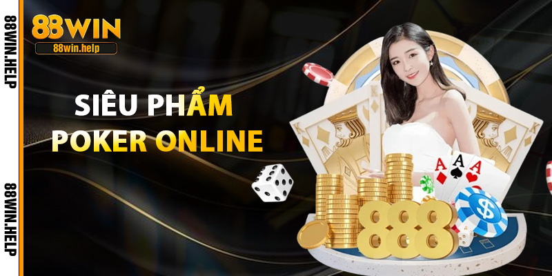 siêu phẩm poker online
